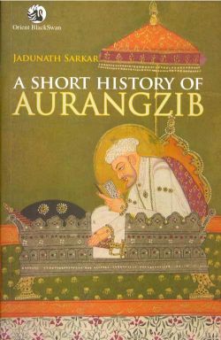 Orient A Short History of Aurangzib